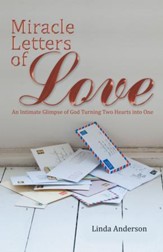 Miracle Letters of Love: An Intimate Glimpse of God Turning Two Hearts into One - eBook