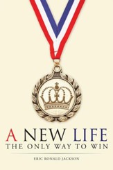 A New Life: The Only Way To Win - eBook