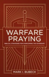Warfare Praying: Biblical Strategies for Overcoming the Adversary - eBook