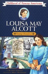 Louisa May Alcott: Young Novelist (Childhood of Famous Americans)