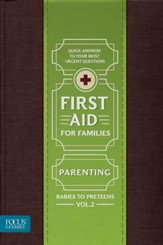 First Aid for Families, Volume 2: Parenting - Babies to Preteens