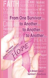 From One Survivor... to Another... to Another... to Another...: A Breast Cancer Survivors Handbook - eBook