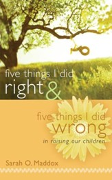 Five Things I Did Right & Five Things I Did Wrong In Raising My Children / Digital original - eBook