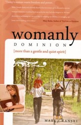 Womanly Dominion: More Than a Gentle and Quiet Spirit - eBook