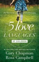 The 5 Love Languages of Children: The Secret to Loving Children Effectively - eBook
