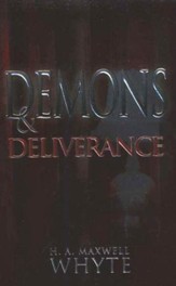 Demons and Deliverance (Previously titled Casting Out Demons)