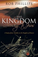 The Kingdom According to Jesus: A Study of Jesus' Parables on the Kingdom of Heaven - eBook