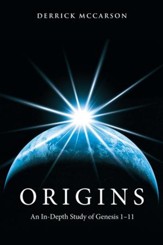 Origins: An In-Depth Study of Genesis 1-11 - eBook