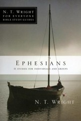Ephesians: N.T. Wright for Everyone Bible Study Guides