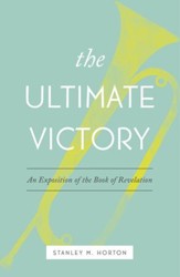 The Ultimate Victory: An Exposition of the Book of Revelation - eBook