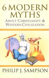 Six Modern Myths about Christianity and Western Civilization