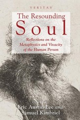 The Resounding Soul: Reflections on the Metaphysics and Vivacity of the Human Perso