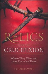 Relics From the Crucifixion