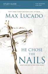 He Chose the Nails Study Guide - eBook