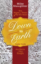 Down to Earth: The Hopes & Fears of All the Years Are Met in Thee Tonight - Leader Guide