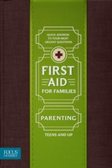 First Aid for Families: Parenting - Teens and Up