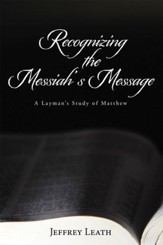 Recognizing the Messiah's Message: A Layman's Study of Matthew - eBook