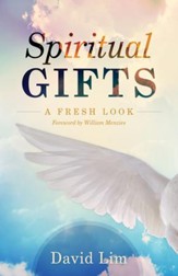 Spiritual Gifts: A Fresh Look - eBook