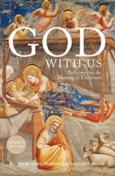 God With Us: God With Us: Rediscovering the Meaning of Christmas (Reader's Edition) - eBook