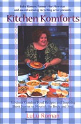 Kitchen Komforts: Fabulous Comfort Food Recipes and  Inspiring Short Stories to Nourish the Body and Soul