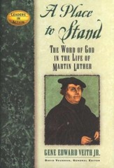 A Place to Stand: The Word of God In  the Life of Martin Luther
