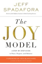 The Joy Model: A Step-by-Step Guide to a Life of Peace, Purpose, and Balance - eBook