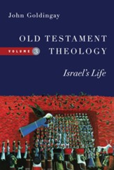 Old Testament Theology, Volume Three: Israel's Life