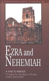 Ezra and Nehemiah: A Time to Rebuild Fisherman Bible Studies