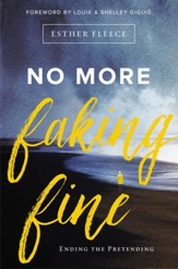 No More Faking Fine: Ending the Pretending - eBook