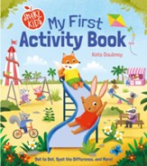 Smart Kids: My First Activity Book:  Dot to Dot, Spot the Difference, and More!