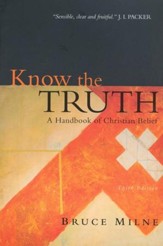 Know the Truth: A Handbook of Christian Belief