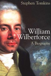 William Wilberforce: A Biography