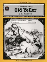A Guide For Using Old Yeller in the  Classroom, Teacher  Created Resources,  Grades  5-8