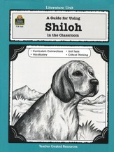 A Guide For Using Shiloh in the  Classroom, Teacher      Created Resources,  Grades  5-8
