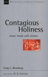 Contagious Holiness: Jesus' Meals with Sinners (New Studies in Biblical Theology)