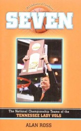Seven: The National Championship of the Tennessee Lady Vols