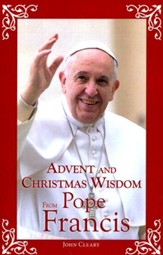 Advent and Christmas Wisdom with Pope Francis