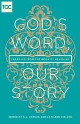 God's Word, Our Story: Learning from the Book of Nehemiah - eBook