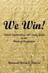 We Win!: Literal Commentary and Study Guide on the Book of Revelation - eBook