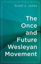 The Once and Future Wesleyan Movement