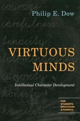 Virtuous Minds: Intellectual Character Development, For Students, Educators and Parents