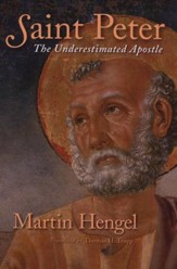 Saint Peter: The Underestimated Apostle