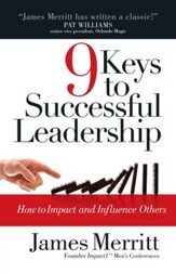 9 Keys to Successful Leadership: How to Impact and Influence Others - eBook