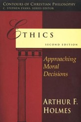 Ethics: Approaching Moral Decisions, Second Edition