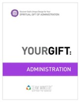 Your Gift: Administrastion: God's Unique Design for Your Spiritual Gift - eBook