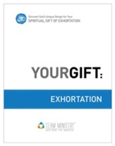 Your Gift: Exhortation: God's Unique Design for Your Spiritual Gift - eBook