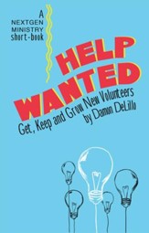 Help Wanted: Get, Keep & Grow New Volunteers - eBook