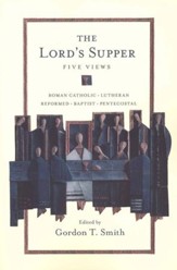 The Lord's Supper: Five Views