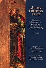 Incomplete Commentary on Matthew, Volume 2 (Opus Imperfectum): Ancient Christian Texts [ACT]