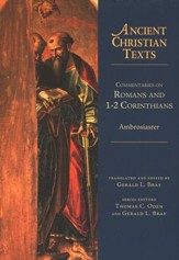 Commentaries on Romans and 1 & 2 Corinthians: Ancient Christian Texts [ACT]